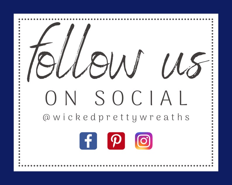 Follow us on Facebook, Pinterest and Instagram @wickedprettywreaths