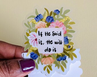 If He Said It He Will Do It, Bible Verse Sticker, Christian Vinyl Sticker