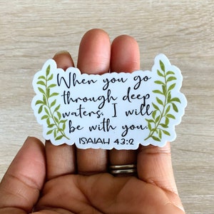 When you go through deep waters I will be with you- Isaiah 43:2 Sticker, Waterproof  Christian Sticker