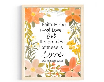 Bible Verse Art Print | Faith Hope Love | Wall Art | Wall Print | Christian Art | Floral Print