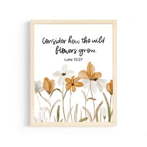 Bible Verse Art Print | Consider the Wild Flowers | Wall Art | Wall Print | Christian Art | Luke 12:27 |