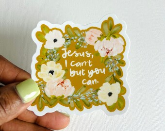 Jesus I Can’t But You Can, Christian Sticker, Jesus Sticker, Faith Quote
