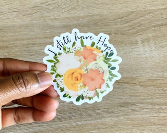 I still have hope, Christian sticker,  faith stickers, motivational gifts, Hope sticker