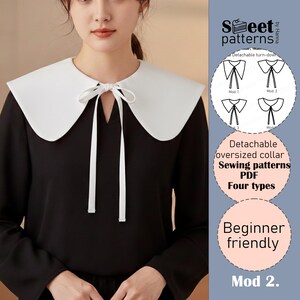 May include: A white detachable oversized collar with a tie closure, worn over a black top. The image includes a diagram of four collar styles and text that reads "Detachable oversized collar Sewing patterns PDF Four types Beginner friendly".