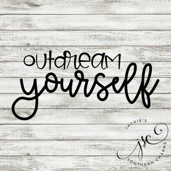 Outdream Yourself Vinyl Decal Etsy