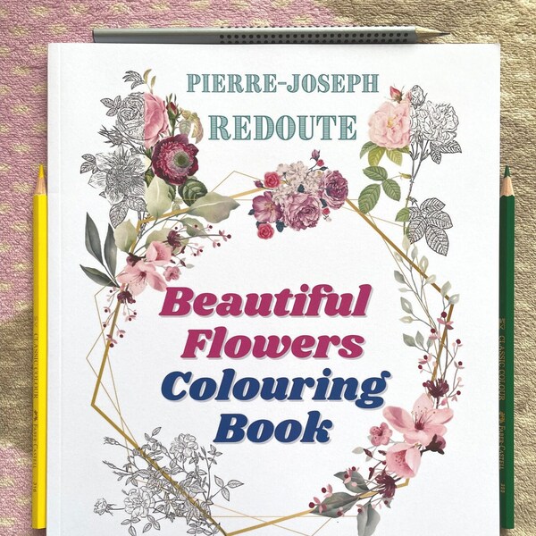 Beautiful Flowers Colouring Book • Vintage Summer Colouring Book • Redoute's Roses • Wedding Gift • Garden Lovers Gift • Anti Stress Book