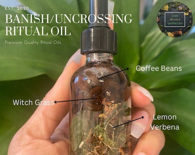 Uncrossing/Banishing Ritual Oil