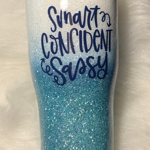 Smart Confident Sassy Tumbler, gifts for her, Mothers Day, Glitter Tumbler, empowered women, confident, smart, sassy,
