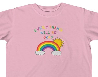 Everything Will Be Okay Kid's Tee - Rainbow Toddler Shirt, Gifts For Kids TShirt, Toddler Girl Clothes