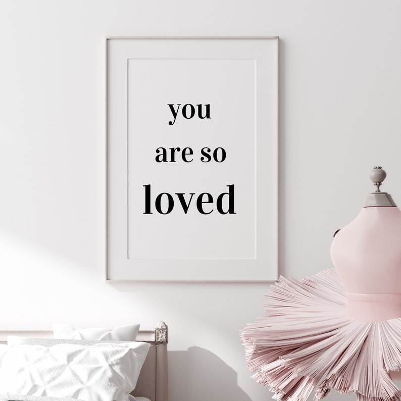 You Are so Loved Quote You Are so Loved Poster Love You Etsy UK