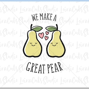 Facciamo una grande pera SVG, Cute Valentine's SVG, Funny Valentine SVG, Friendship Svg, Clipart for Cardmaking, Valentine Clipart