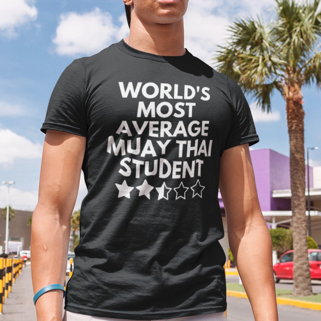 funny-world-s-most-average-muay-thai-student-shirt-muay-thai-gift