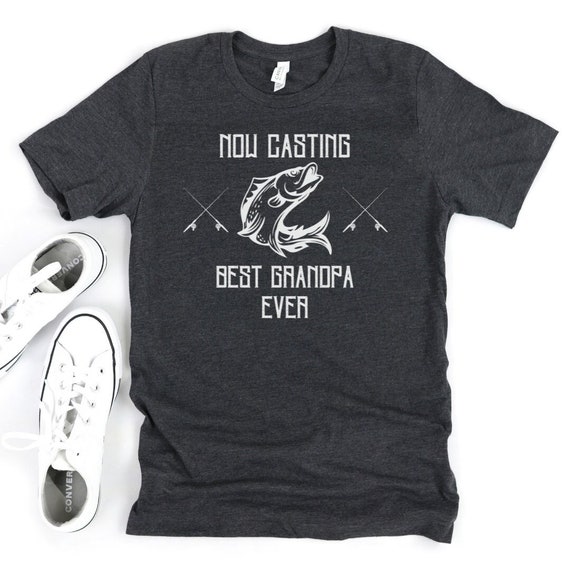Now Casting Best Grandpa Ever Shirt, Gifts for Grandpa, Cute Grandpa Shirt, Grandfather  Gifts, Fishing Grandpa Gifts, Grandpa Fishing Gift 