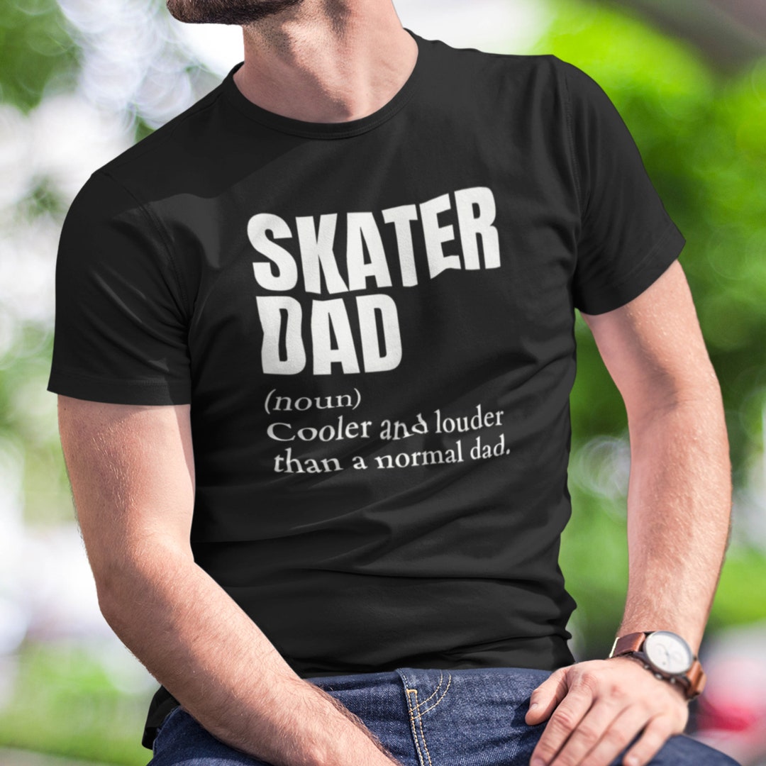 Skater Dad Noun Shirt, Skater Dad Definition Shirt, Funny Skater Dad