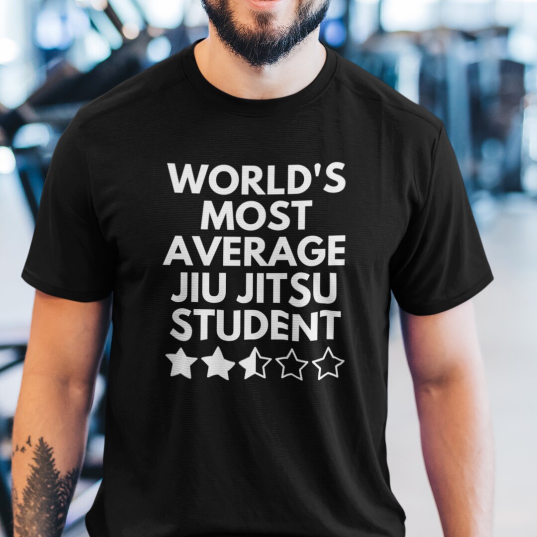 Funny World's Most Average Jiu Jitsu Student Shirt, Jiu Jitsu Gift