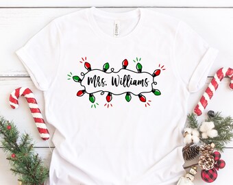 Christmas Lights Teacher Name Shirt, Personalized Festive Christmas Teacher T-Shirt, Teacher Holiday Gift, Custom Elementary Teacher Shirt