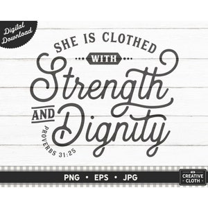 She Is Clothed With Strength and Dignity PNG, Proverbs 31:25 Sublimation, Cricut Cut File, Mother&#39;s Day Digital Download, Christian EPS File