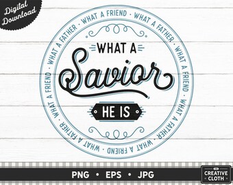 What A Savior He Is PNG: Christian Lyrics Graphic (Digital Download)