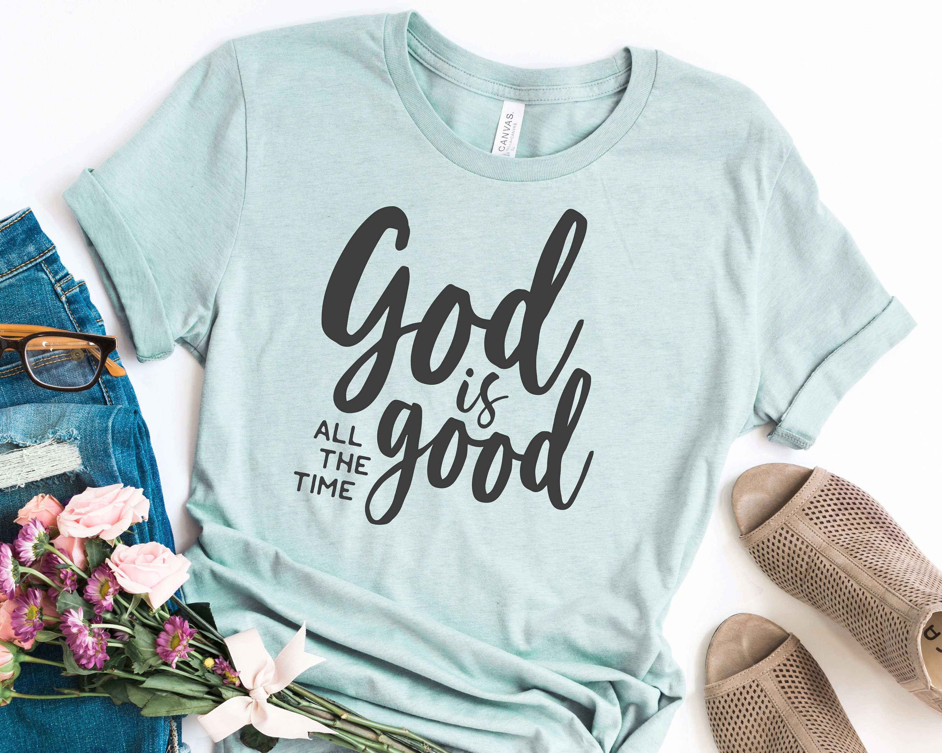 God Is Good All The Time Shirt Christian Tee Bible Shirt | Etsy