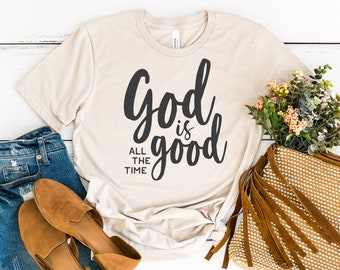 God Is Good All The Time T-Shirt: Christian Graphic Tee
