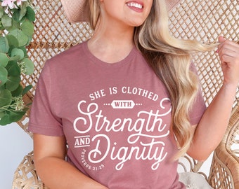 Proverbs 31:25 T-Shirt, Strength and Dignity Christian Tee