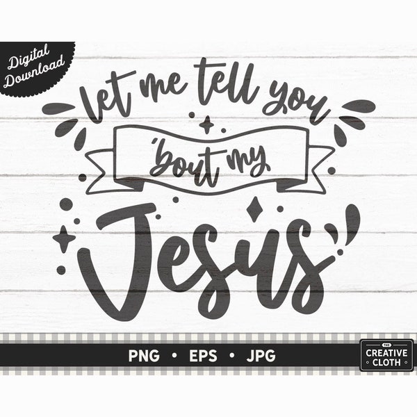 Let Me Tell You 'Bout My Jesus PNG, Inspirational Digital Design, Christian Lyrics Graphic, Evangelist Missionary PNG, Anne Wilson EPS
