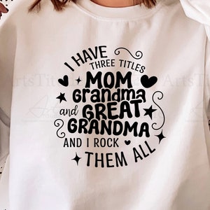 Grappige overgrootmoeder SVG, overgrootmoeder cadeau SVG, overgrootmoeder zeggen SVG, Moederdag Shirt Png sublimatie, Nana Svg, gesneden bestand voor Cricut