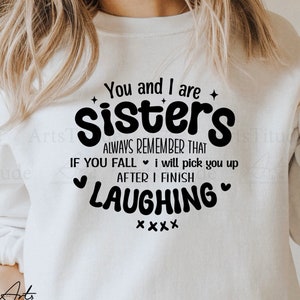 Sie und ich sind Schwestern SVG, Schwestern SVG, Schwester Geschenk SVG, lustige Schwester Spruch SVG, passende Schwestern Shirt, Schwester Png Design, Cricut Cut Datei