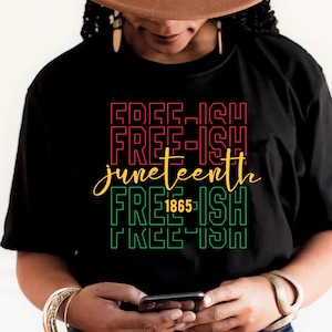 Juneteenth SVG, Free-ish Juneteenth 1865 SVG, Celebrate Black History Svg, Black woman Svg,African American Png Sublimation Cut files Circut