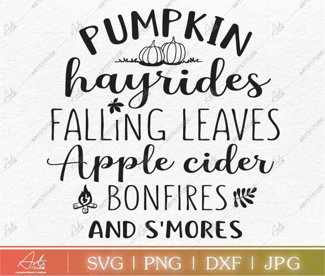 Pumpkin Hayrides Falling Leaves Apple Cider Bonfires Smores, Autumn Svg ...