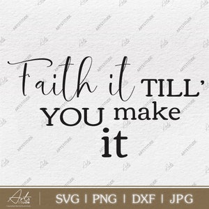 Faith SVG, Christian svg, Instant Download, Bible Svg, Inspirational svg, Motivational quotes, Cricut, Religious SVG, Vector File, Quote SVG