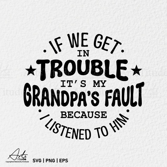 Kids Funny Kids If We Get In Trouble It's My Grandpa's Fault T-Shirt Kids Funny Kids If We Get In Trouble It's My Grandpa's Fault T-Shirt