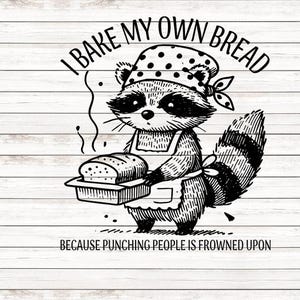 I Bake My Own Bread Raccoon DTF Transfer