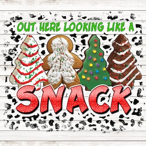 May include: A Christmas-themed graphic design with a gingerbread man, Christmas trees, and the text "Out here looking like a snack". The design is on a white wood background with a black and white animal print pattern.