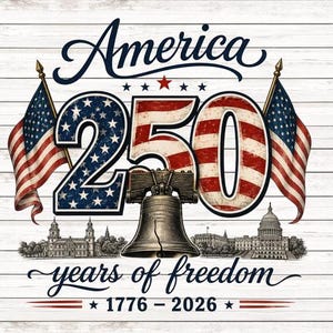 May include: A patriotic design with the word "America" in script above the number "250" with the Liberty Bell in the center. Two American flags flank the number, and the text "years of freedom 1776-2026" is below.
