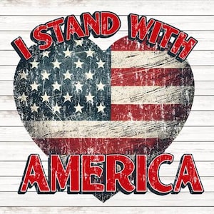 May include: A red, white, and blue heart-shaped American flag with the text "I Stand With America" in red letters. The background is a white woodgrain pattern.