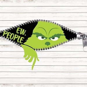 May include: A green Grinch-like character with a zipper mouth, peeking out from behind a black zipper. The zipper has the text "EW. PEOPLE" on it.