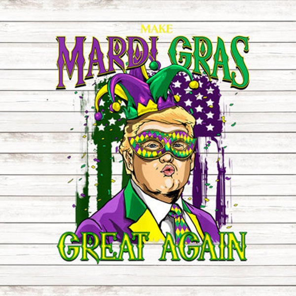 Make Mardi Gras great again DTF Print Ready to Press