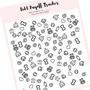 May include: A printable debt payoff tracker with a pink background and black and white illustrations of a house, a bone, a cat, a dog, a ball, a fish, a heart, and a paw print. The text "Debt Payoff Tracker" is at the top of the page. The text "Each image is = $____" and "There are 100 images" is below the title.