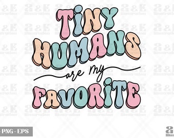 Retro Teacher Design: Tiny Humans Are My Favorite PNG (Digital Download)