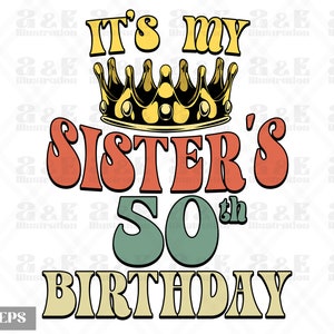 Sister&#39;s 50th Birthday PNG Design: Party Sublimation (Digital Download)