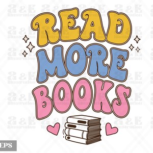 Read More Books Png Design, Book Lover Digital Download, Reading Sublimation, Bookish Tshirt Design, Book Club Shirt png Librarian Design