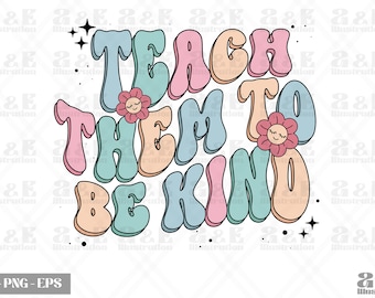 Teach Them To Be Kind PNG: Retro Teacher Design (Digital Download)