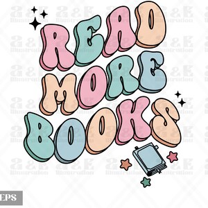 Read More Books Png Design, Reading Digital Download, Book Lover POD Sublimation, Bookish Tshirt Design, Librarian Tshirt Teacher png