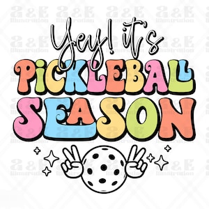 It&#39;s Pickleball Season Png Design, Pickleball Digital Download, Club Team POD Sublimation, Pickle Ball Tshirt Design, Sport Png for Shirts