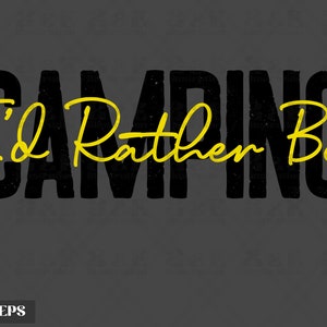 I'd Rather Be Camping Png Nature Design Outdoors Digital Download Camper Sublimation Tshirt png
