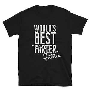 World&#39;s Best Farter I Mean Father, Husband Shirt,Funny Shirt Men, Dad gift, Funny Dad Shirt, Birthday Gift for Dad, fathers day gift