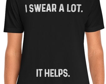 Swearing Shirt, Funny Unisex Sarcastic T-Shirt, Hilarious Cussing Tee for Men & Women, Great Gift Idea