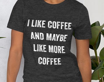 Coffee Shirts, Coffee Lovers Gifts, Funny Coffee Shirt, Coffee Shirt, Sarcastic Coffee T-shirt