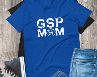 GSP Mom shirt, German Shorthaired Pointer Mom shirt, Pointer Mom T-shirt, Pointer Shirt, GSP Lover shirt, GSP Gifts